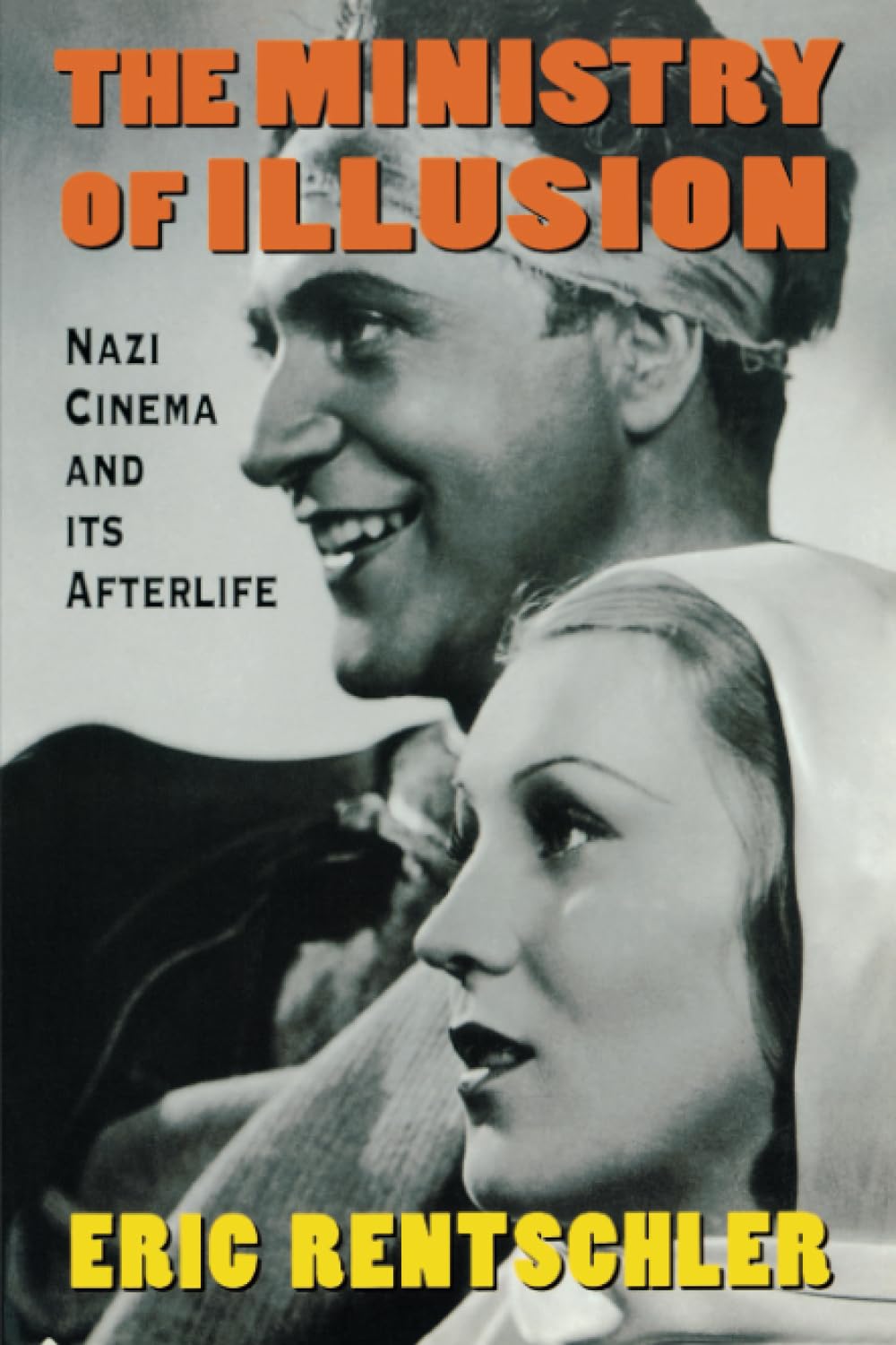 The Ministry of Illusion: Nazi Cinema and Its Afterlife - Historical Documentary Film for WWII Studies, Film Analysis & Political Propaganda Research