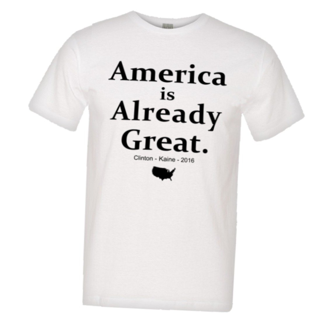 Men's 'America is Already Great' Clinton Kaine 2016 High Quality T-Shirt - Political Campaign Tee for Elections & Patriotic Events