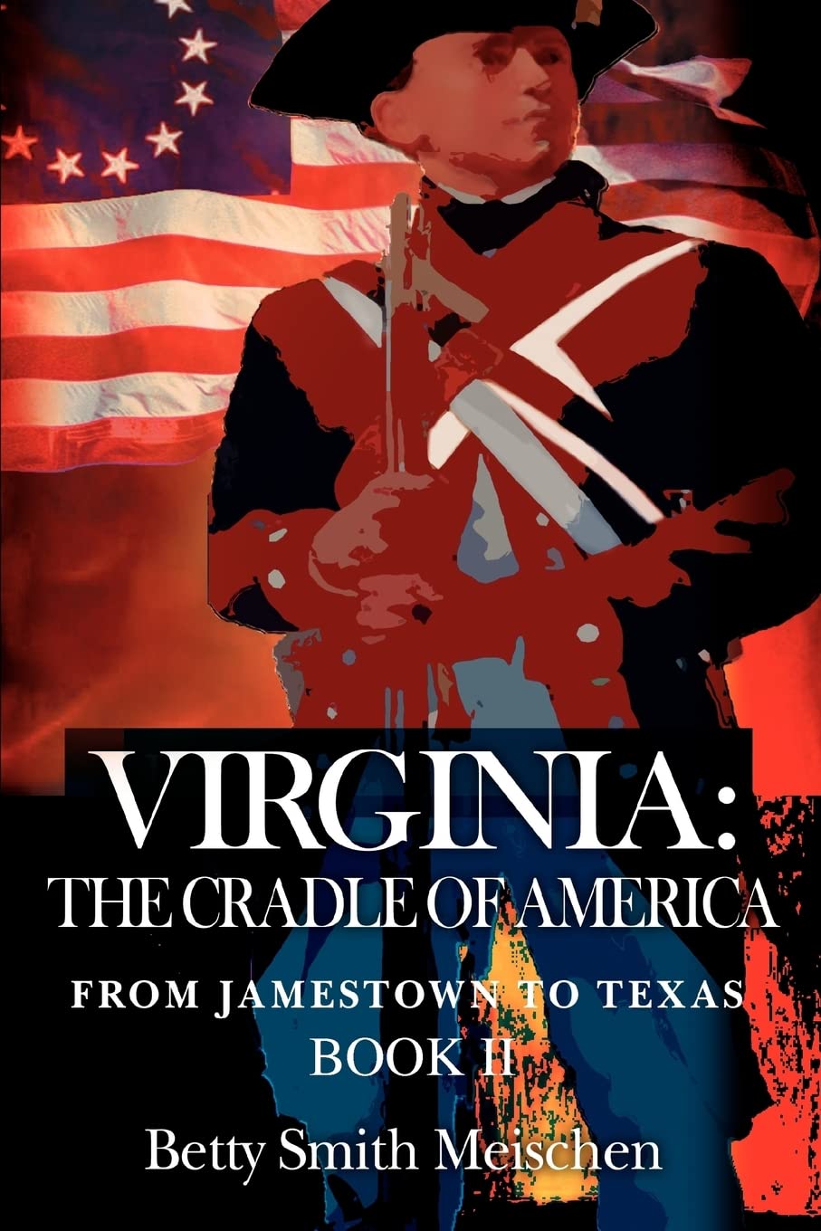 Virginia: The Cradle of America - From Jamestown to Texas Book II | Historical Nonfiction, American Colonial History | Perfect for History Buffs & Educators