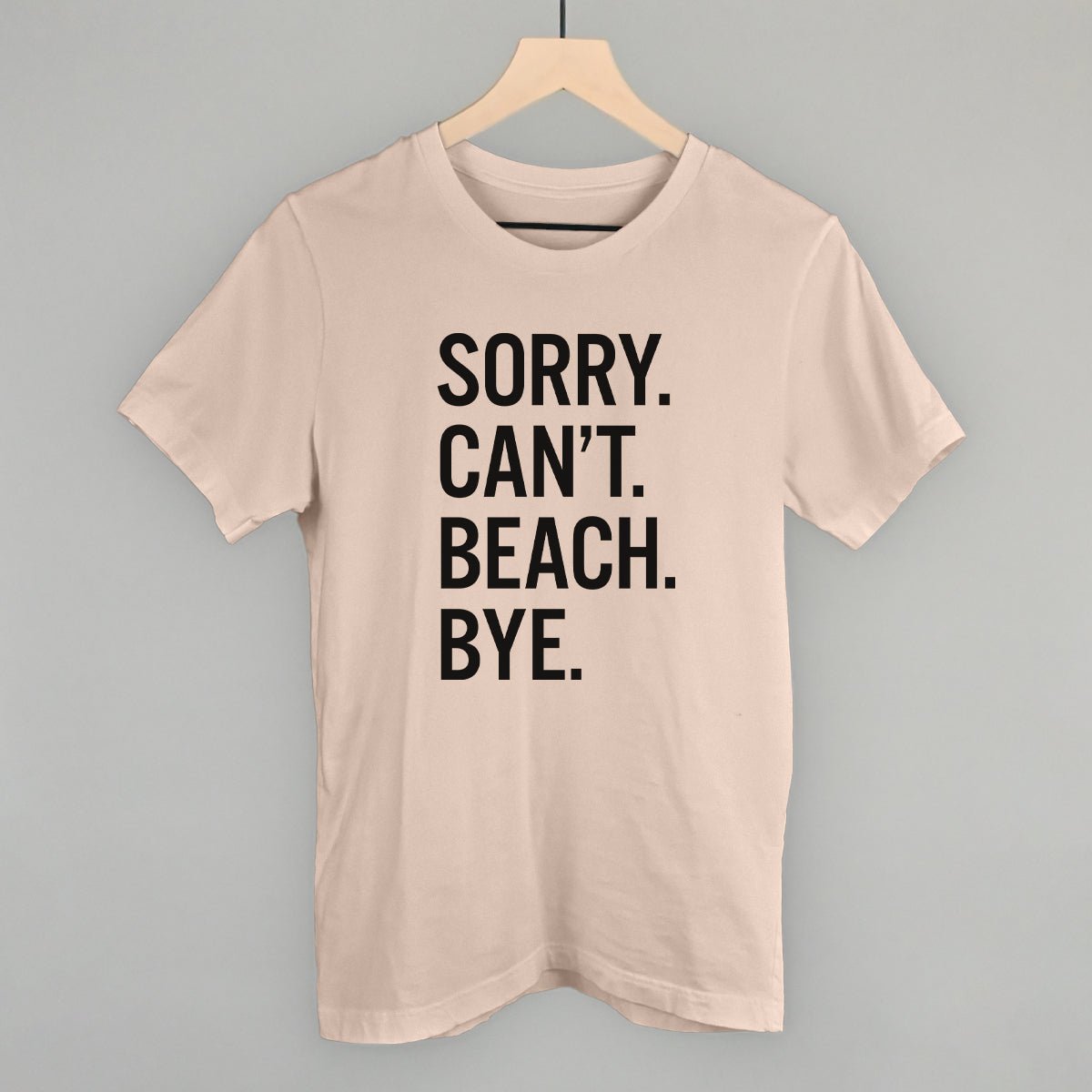 Sorry Can't Beach Bye