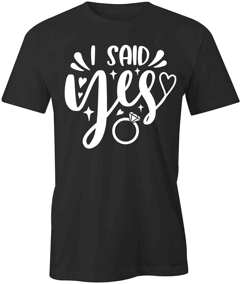 I Said Yes T-Shirt - Black Printed Graphic Tee for Women | Proposal, Engagement & Wedding Party Outfit