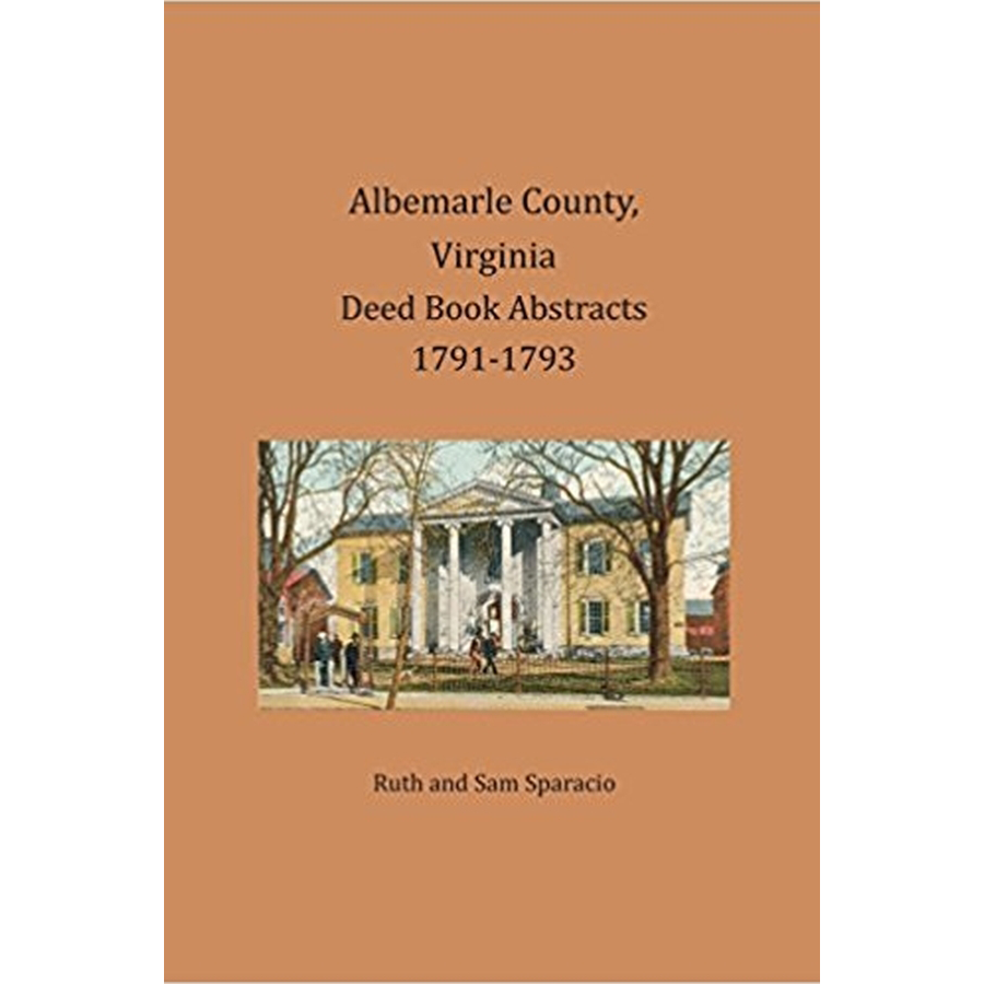 Albemarle County Virginia Deed Book Abstracts 1791-1793 | Historical Land Records & Property Documents for Genealogy Research & Legal Reference
