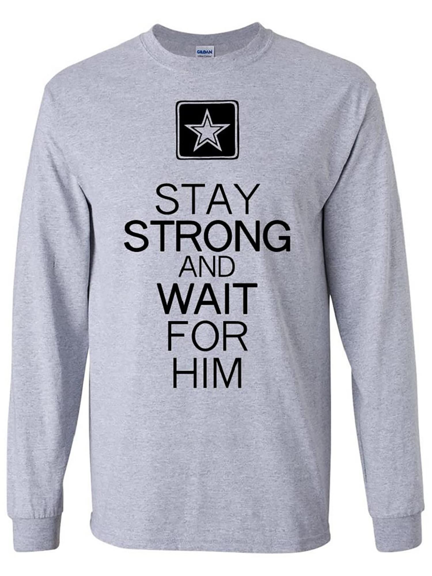 Stay Strong Army Long Sleeve T-Shirt - Motivational Military Apparel