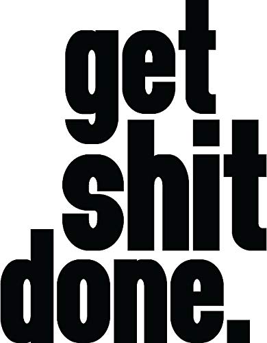 Motivational 'Get Shit Done' Vinyl Sticker - Waterproof Decal for Laptop, Car, Truck, Phone & Home Office - Perfect for Work Motivation & Personal Productivity