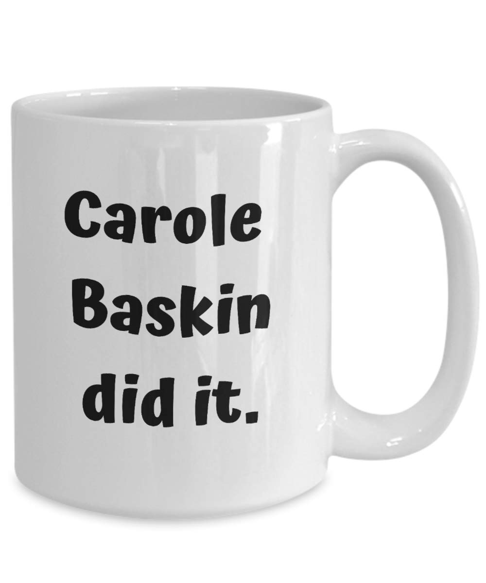 Carole Baskin Did It Mug - Tiger King Inspired Funny Coffee Cup | Joe Exotic Novelty Gift | Quarantine & Isolation Humor | Perfect for Birthday Gifts, Office Use & Netflix Binges