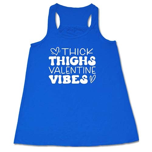 Valentine's Day Thick Thighs T-Shirt - Cute Funny Valentine Vibes Shirt for Women - Perfect for Date Night & Galentine's Parties