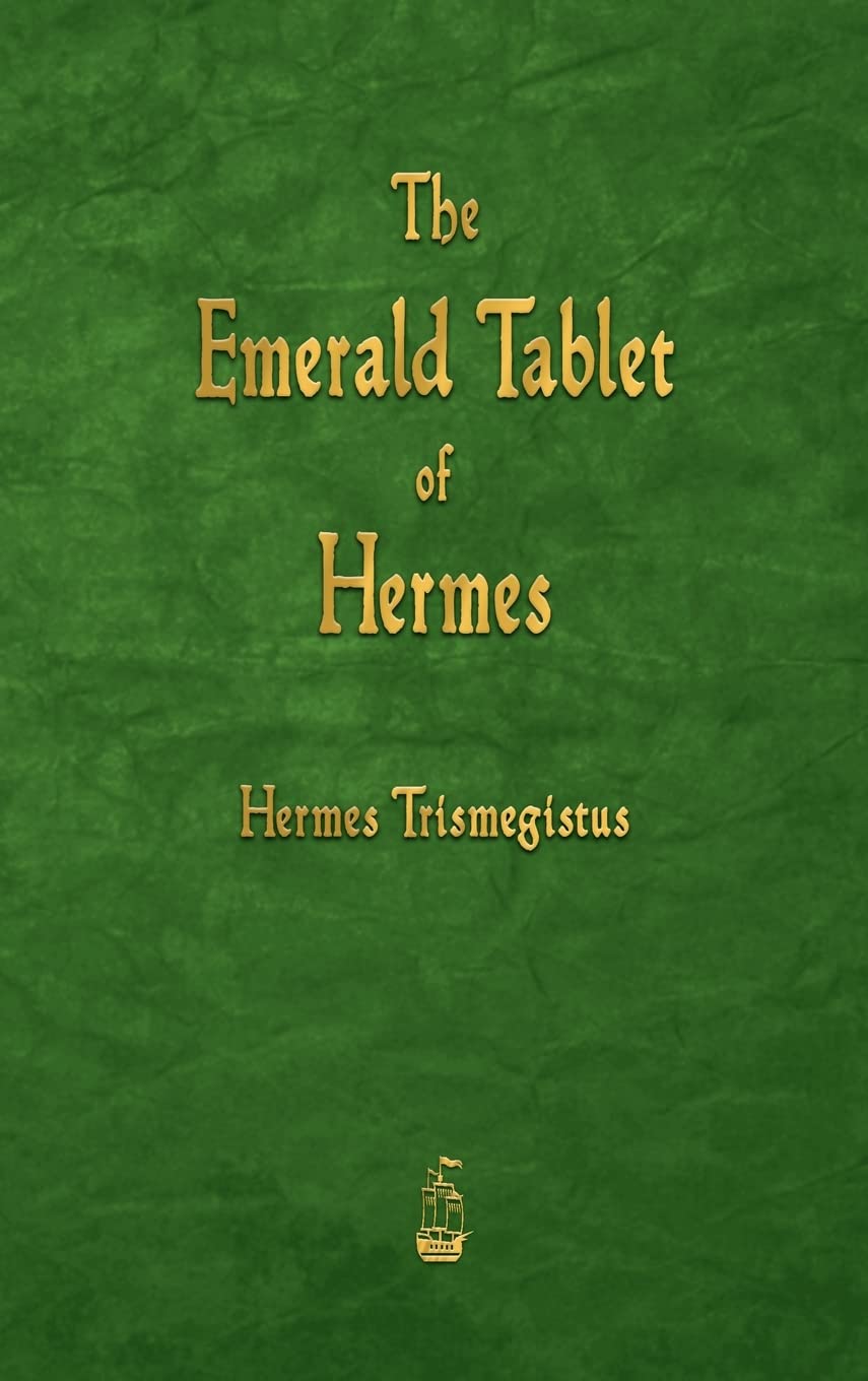 The Emerald Tablet of Hermes - Ancient Alchemy Text & Hermetic Philosophy Book for Spiritual Seekers | Perfect for Meditation, Occult Studies & Esoteric Knowledge