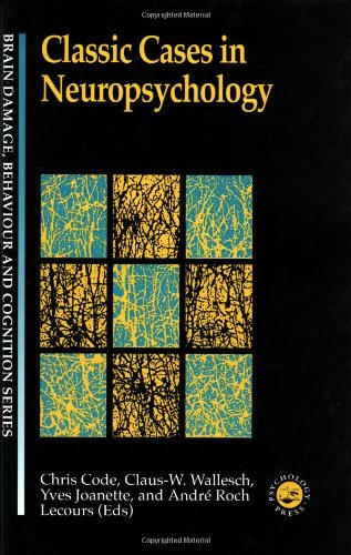 Classic Cases in Neuropsychology - Brain, Behavior and Cognition Book | Essential Reading for Psychology Students, Clinicians & Researchers | Perfect for Neuroscience Studies & Clinical Practice