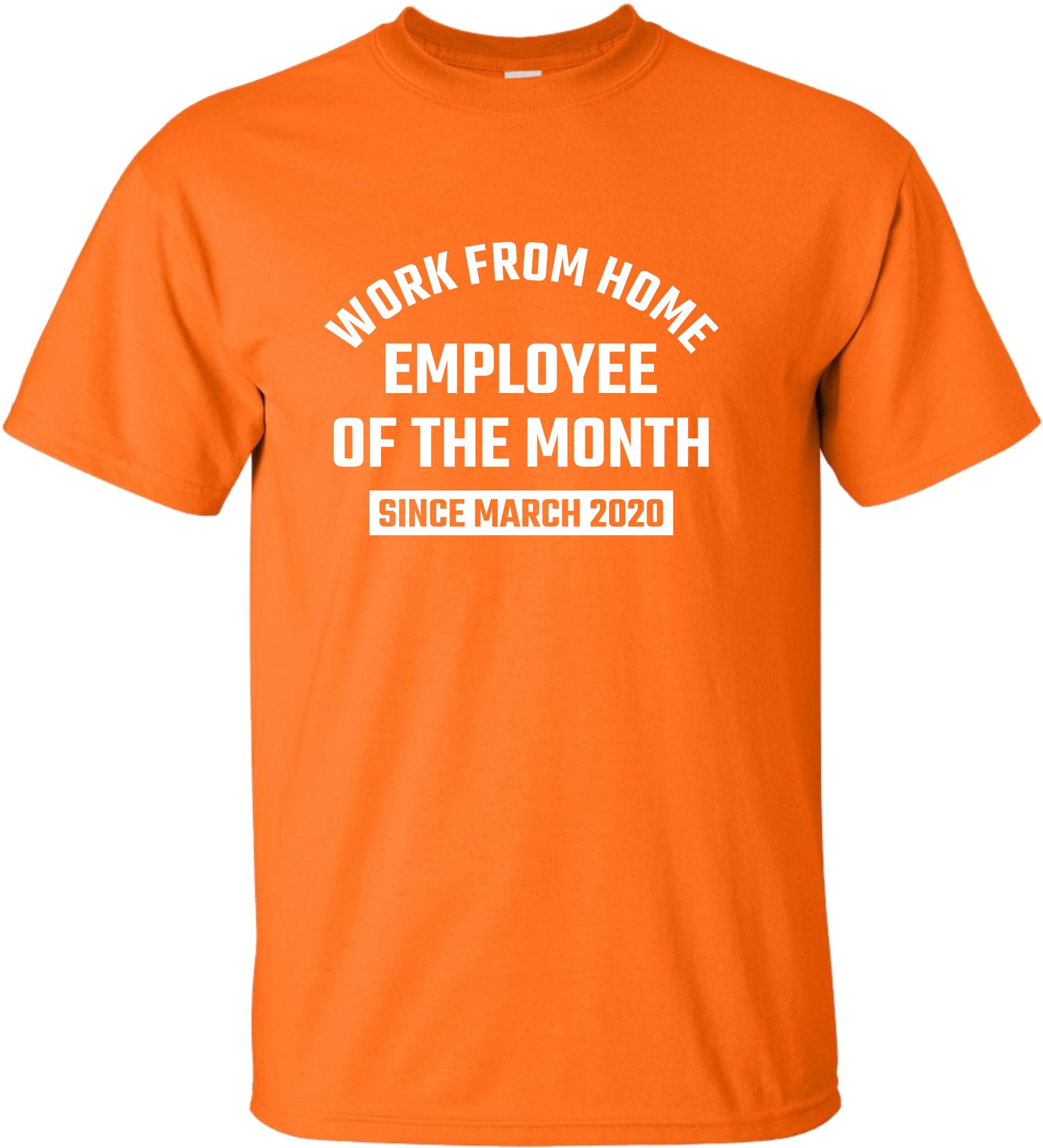 Funny Work from Home T-Shirt - Employee of The Month Since March 2020 - Comfortable Cotton Tee for Remote Workers, Office Humor & Casual Wear