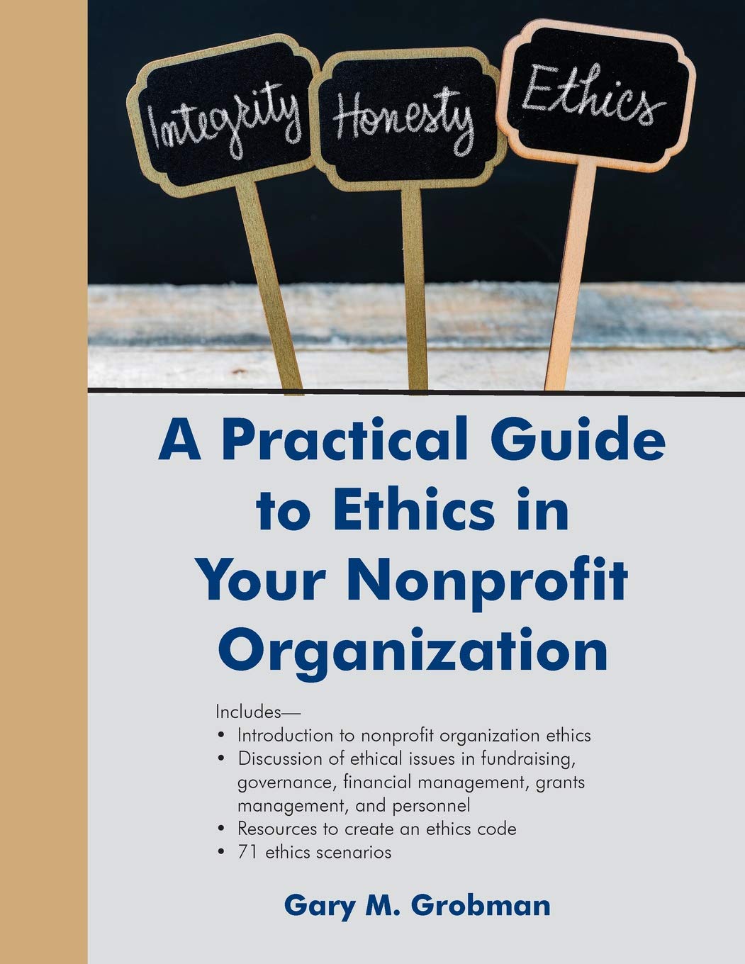 Practical Guide to Ethics in Nonprofit Organizations: Best Practices for Nonprofit Leaders and Managers in Ethical Decision-Making