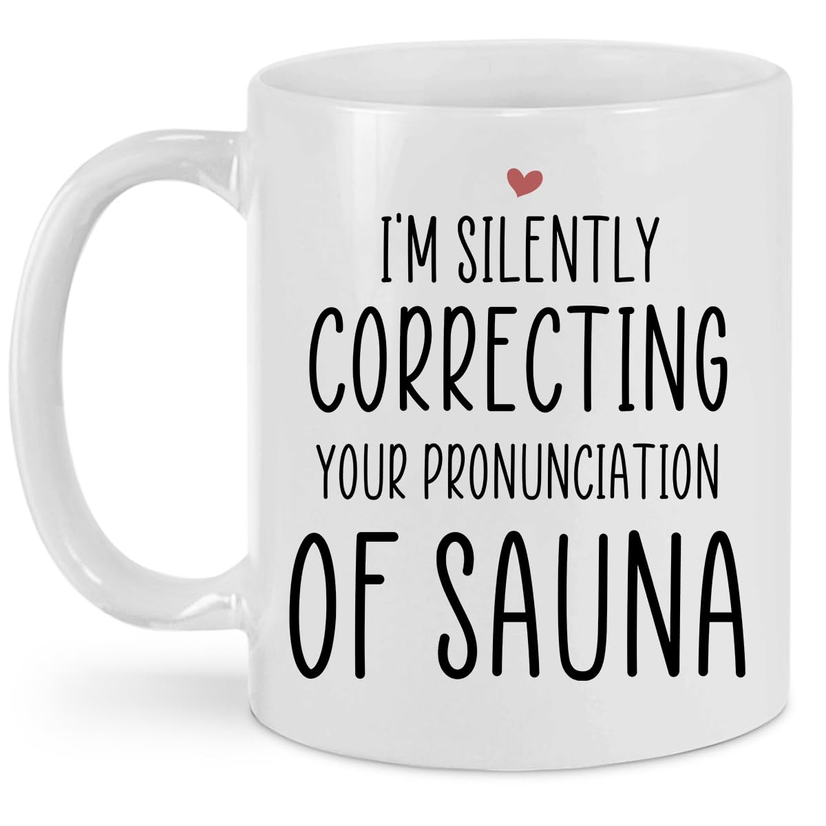 Funny Sauna Pronunciation Correction Mug - 11oz & 15oz White Coffee Cup - Perfect Gift for Birthday, Christmas, Halloween - Great for Office Humor & Coffee Lovers