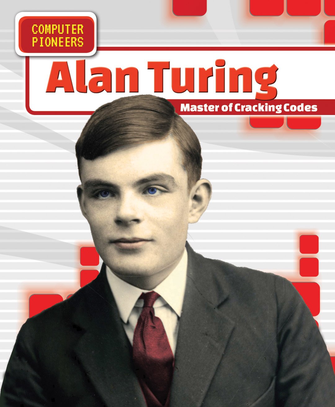 Alan Turing: The Codebreaker - Biography of a Computer Pioneer | Inspiring STEM & History Lessons for Students & Educators