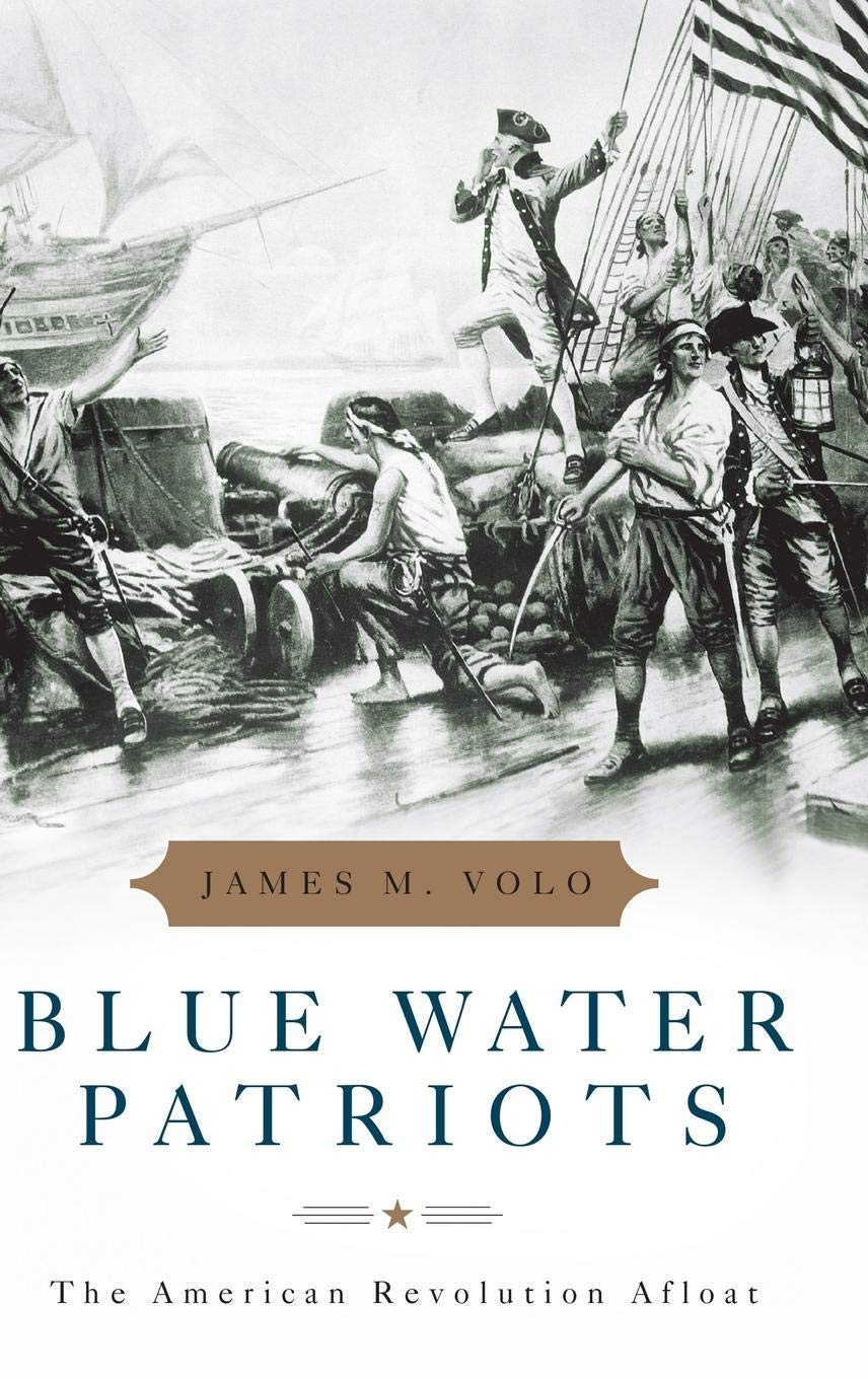 Blue Water Patriots: The American Revolution Afloat - Historical Book About Naval Battles in Revolutionary War | Perfect for History Buffs & Students