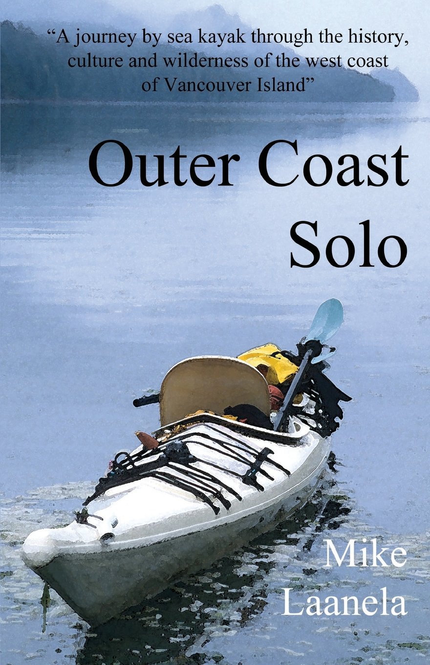 Outer Coast Solo: Sea Kayak Adventure Exploring Vancouver Island's Northwest Coast History, Culture & Wilderness | Perfect for Outdoor Enthusiasts & Nature Lovers