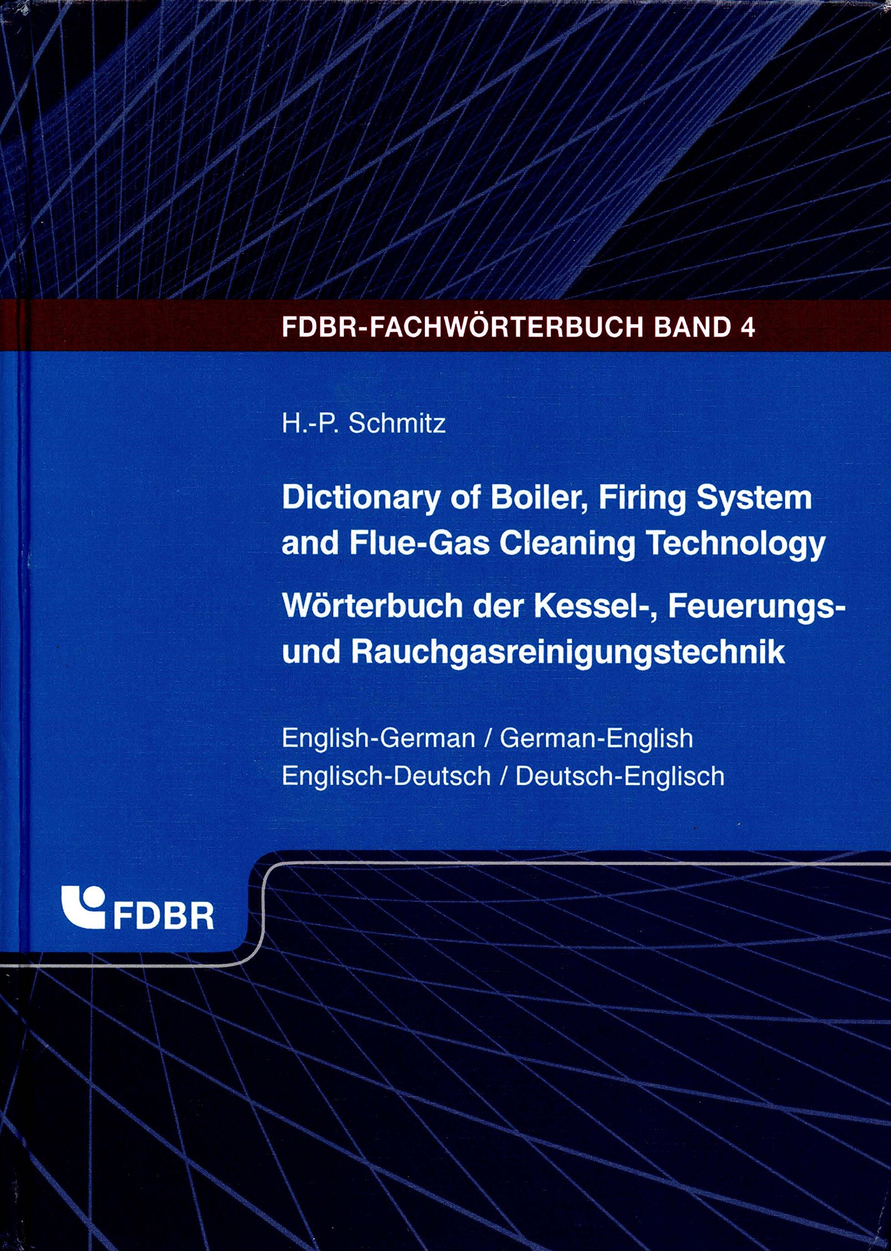 English-German / German-English Dictionary of Boiler, Firing System & Flue-Gas Cleaning Technology - Technical Terminology Reference for Engineers & Industrial Professionals - Perfect for Power Plant Operations & Environmental Compliance Studies
