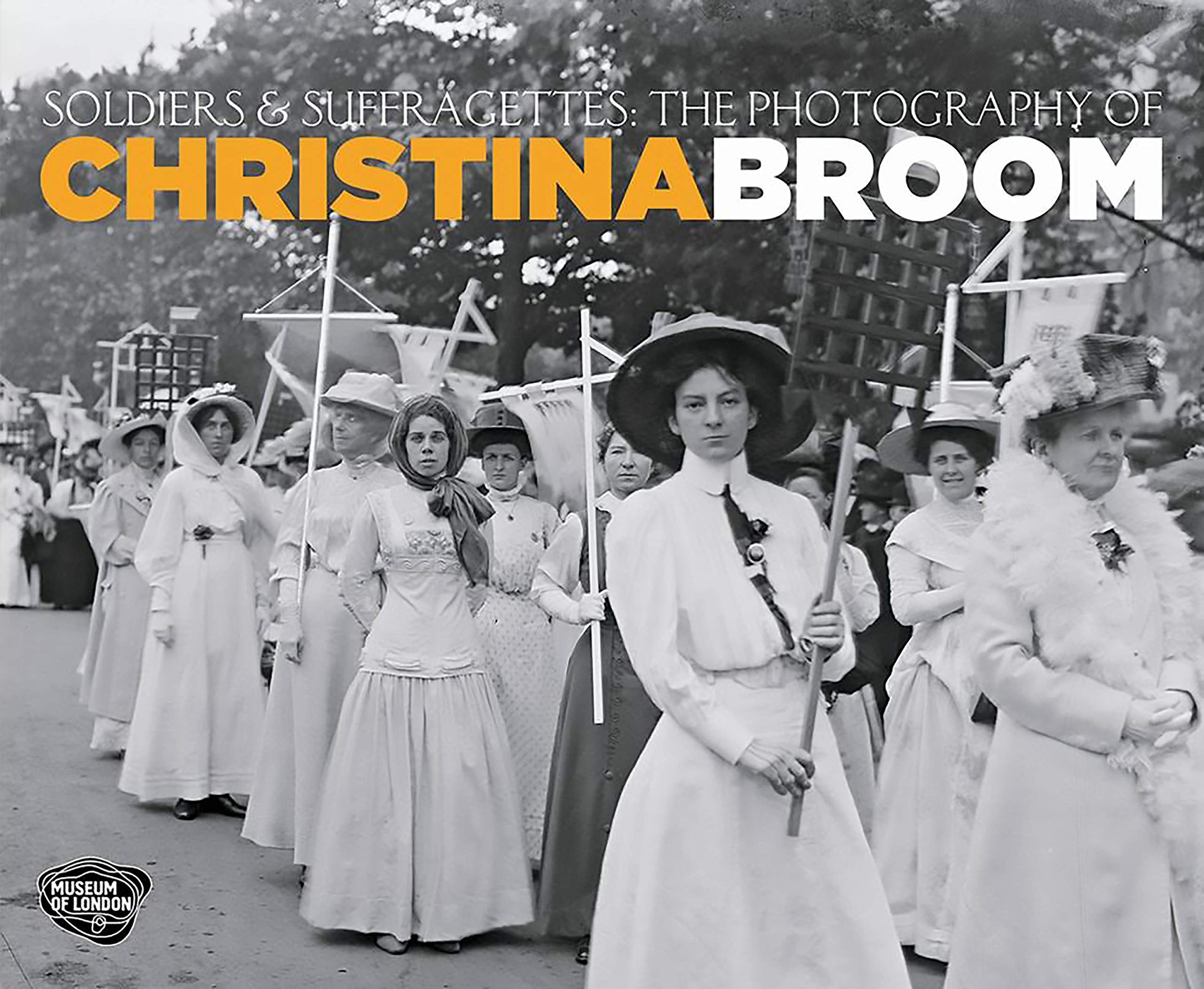 Vintage Photography Book: Soldiers and Suffragettes by Christina Broom - Early 20th Century Historical Portraits for Collectors & History Enthusiasts | Perfect for Home Decor, Gifts & Academic Study