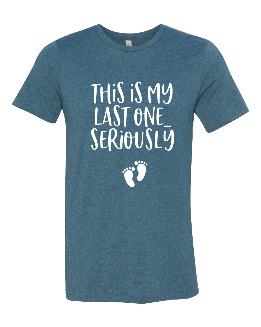 Funny Pregnancy Announcement T-Shirt - 'This Is My Last One Seriously' Maternity Tee for Pregnancy Reveal & Photoshoot - Perfect for Baby Showers, Gender Reveals & Maternity Photos - Cute Footprints Design