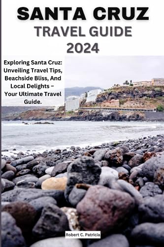 Santa Cruz Travel Guide 2024: Best Tips, Beaches & Local Attractions | Ultimate California Coastal Vacation Planner for Families & Solo Travelers