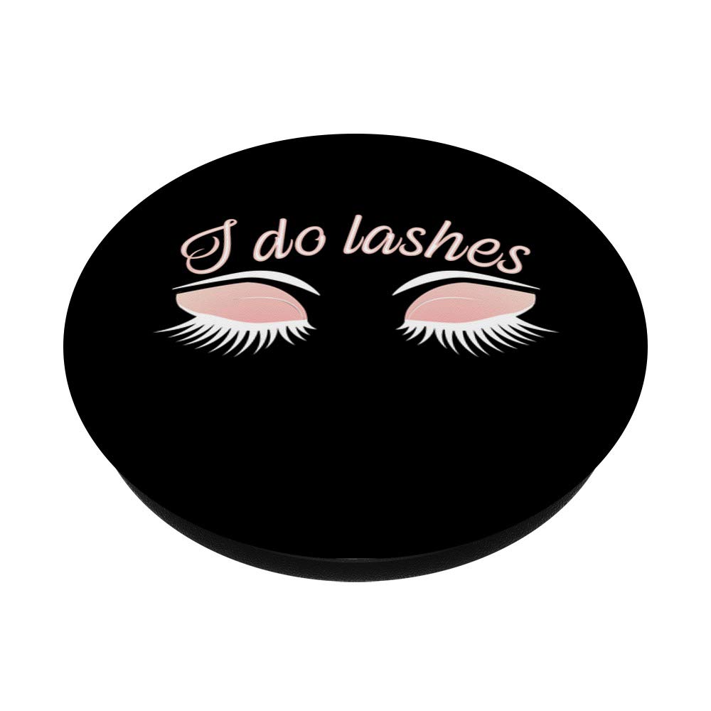 Funny Eye Lash Makeup Artist Gift - I Do Lashes PopSockets PopGrip | Swappable Phone & Tablet Grip for Makeup Lovers | Perfect for Salon, Cosplay & Gift Giving