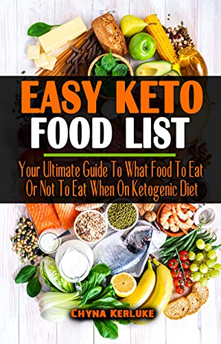 Easy Keto Food List: Ultimate Guide to What to Eat & Avoid on Ketogenic Diet - Shopping Tips, Weight Loss & Body Healing | Perfect for Beginners & Meal Planning