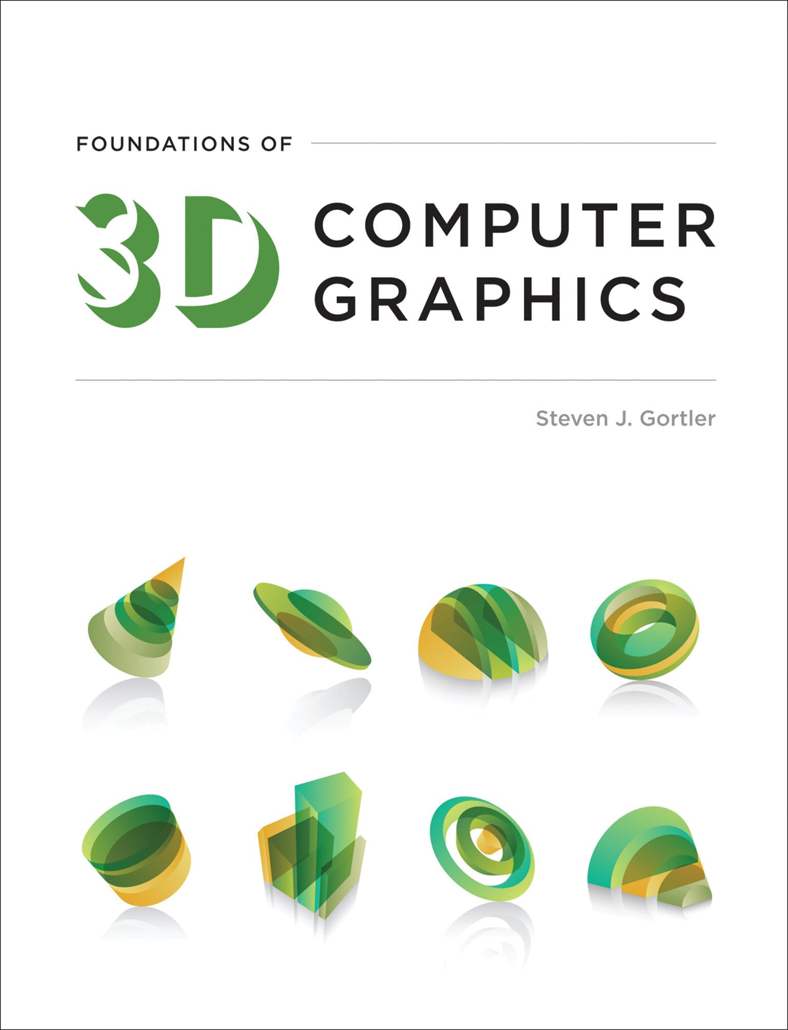 Foundations of 3D Computer Graphics - MIT Press Textbook | Learn 3D Modeling, Animation & Rendering for Game Design, Film Production & Engineering Applications