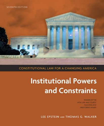 Constitutional Law for a Changing America: Institutional Powers & Constraints - Legal Studies Textbook for Political Science & Law Students | Perfect for Classroom Use & Constitutional Research