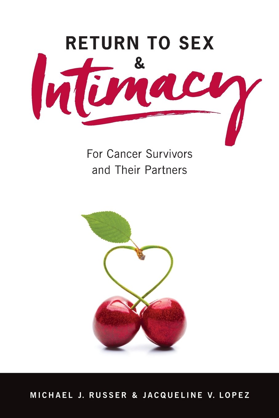 Return to Sex & Intimacy Guide for Cancer Survivors & Partners - Rekindle Romance & Emotional Connection After Treatment | Perfect for Couples Therapy & Relationship Healing