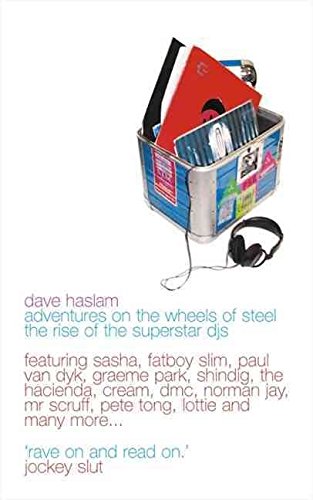 Adventures on the Wheels of Steel: The Rise of Superstar DJs by Dave Haslam | DJ Culture History Book | Perfect for Music Enthusiasts and DJ History Lovers