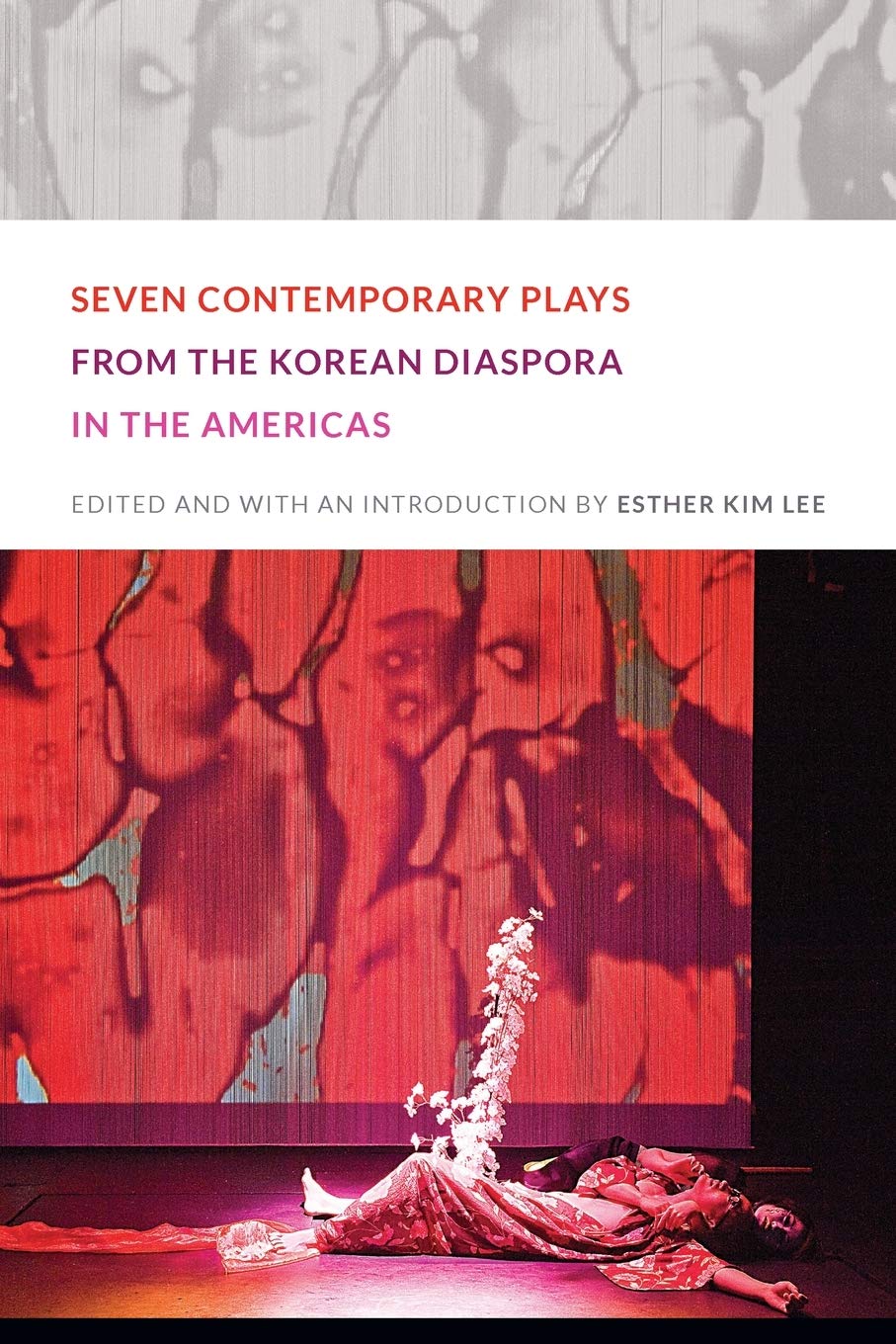 Seven Contemporary Plays from the Korean Diaspora in the Americas - Modern Korean-American Theater Collection | Drama Books for Cultural Studies & Theater Performances