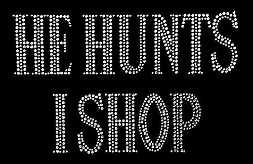 He Hunts I Shop Rhinestone Iron-On Transfer - DIY Custom T-Shirt Design for Couples, Hunting & Shopping Lovers - Perfect for Gifts, Parties & Matching Outfits