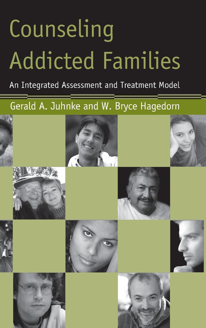 Addiction Counseling for Families: Integrated Assessment & Treatment Model | Family Therapy for Substance Abuse Recovery