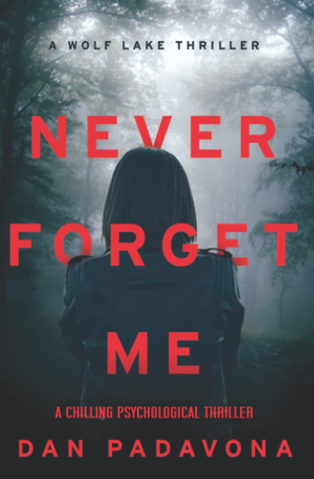 Never Forget Me: Psychological Thriller - Wolf Lake Series for Mystery Lovers