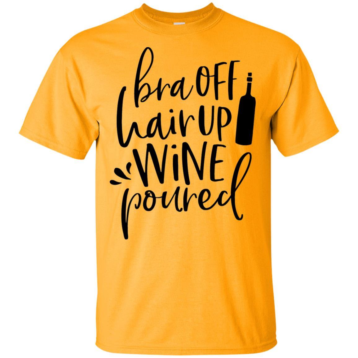 WineyBitches.Co Ultra Soft Cotton T-Shirt with 'Bra Off Hair Up Wine Poured' Design - Perfect for Wine Nights, Girls' Parties & Relaxing at Home (Black Lettering)