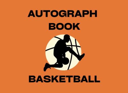 Basketball Autograph Book for Signatures - Blank Scrapbook & Unlined Keepsake Memory Album for Sports Stars, Cartoons, Celebrities, Friends & Colleagues | Perfect for Fan Events, Player Meetups & Collecting Sports Memorabilia
