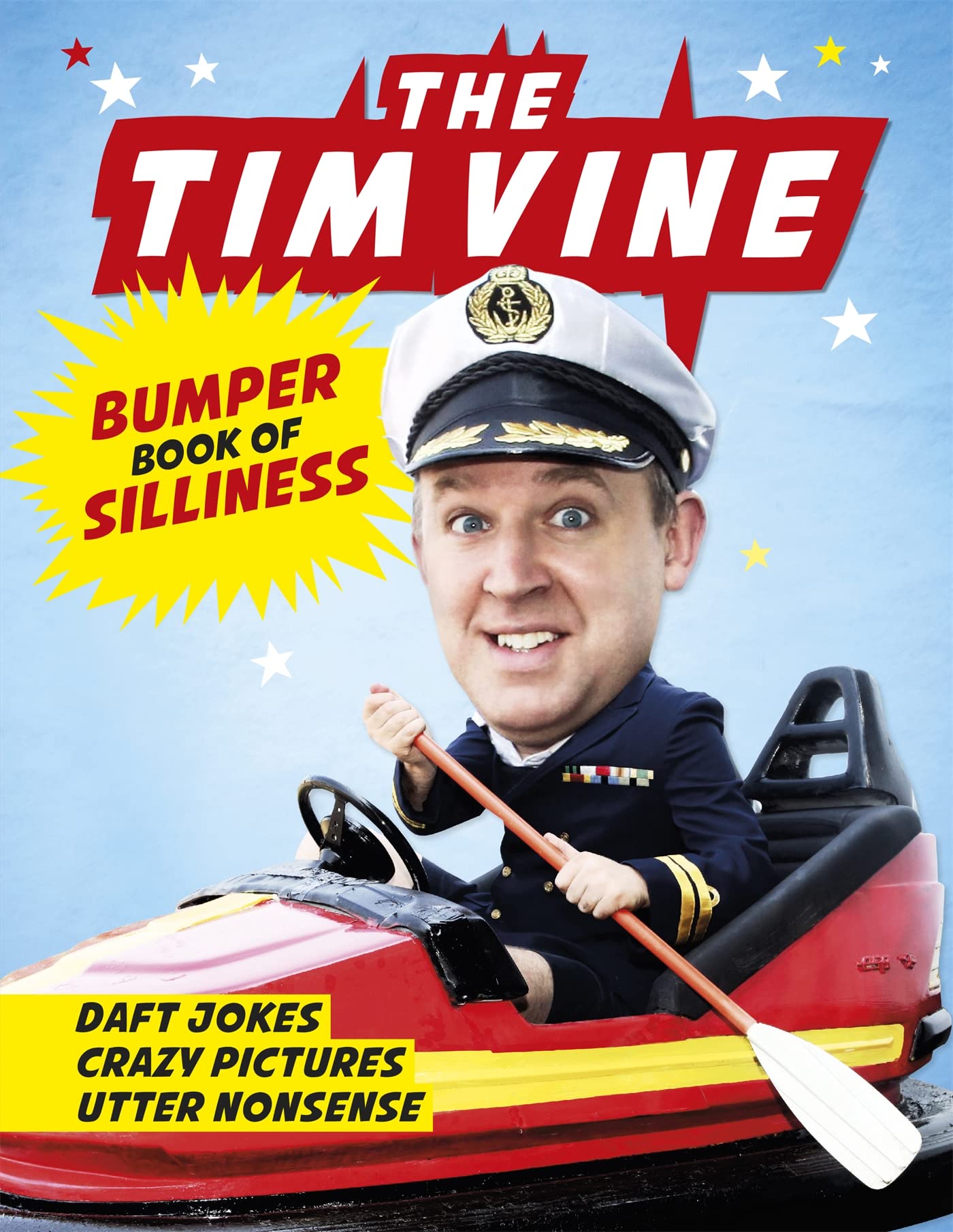 The Tim Vine Bumper Book of Silliness: Hilarious Jokes, Wacky Pictures & Absurd Humor for Comedy Lovers - Perfect for Gifts, Family Fun & Laughter Therapy