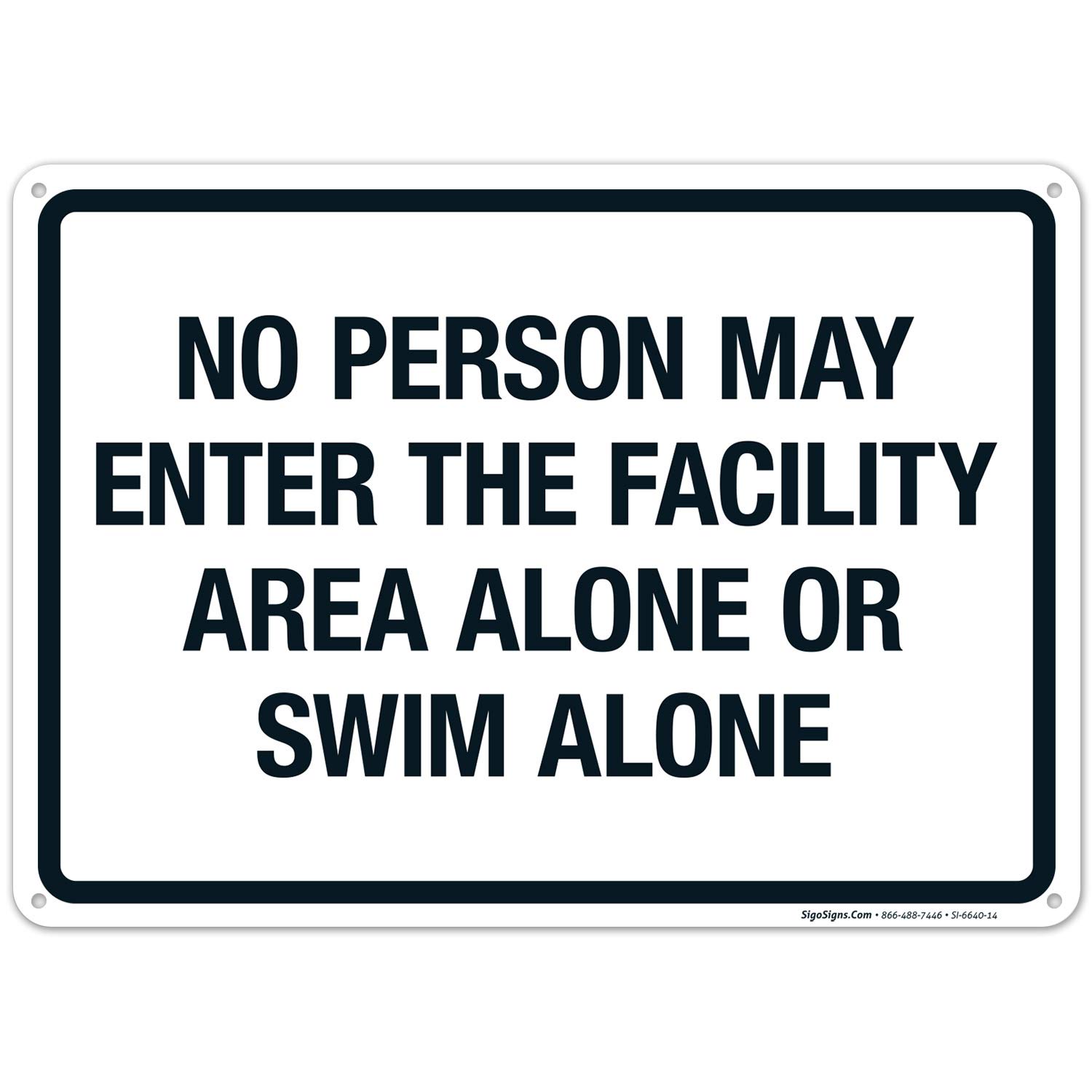 No Person May Enter or Swim Alone Sign - 10x14 Inch Rust-Free Aluminum Pool Facility Warning Sign - Fade Resistant for Indoor/Outdoor Use - Made in USA - Perfect for Swimming Pools, Water Parks & Restricted Areas