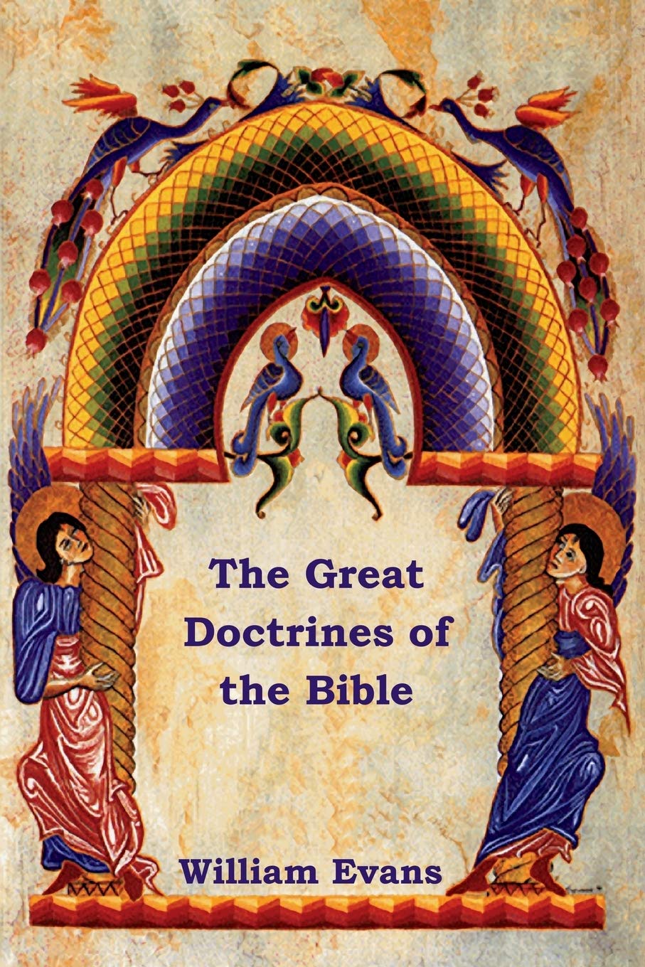 The Great Doctrines of the Bible - Essential Christian Theology Book for Bible Study, Sermon Preparation & Spiritual Growth