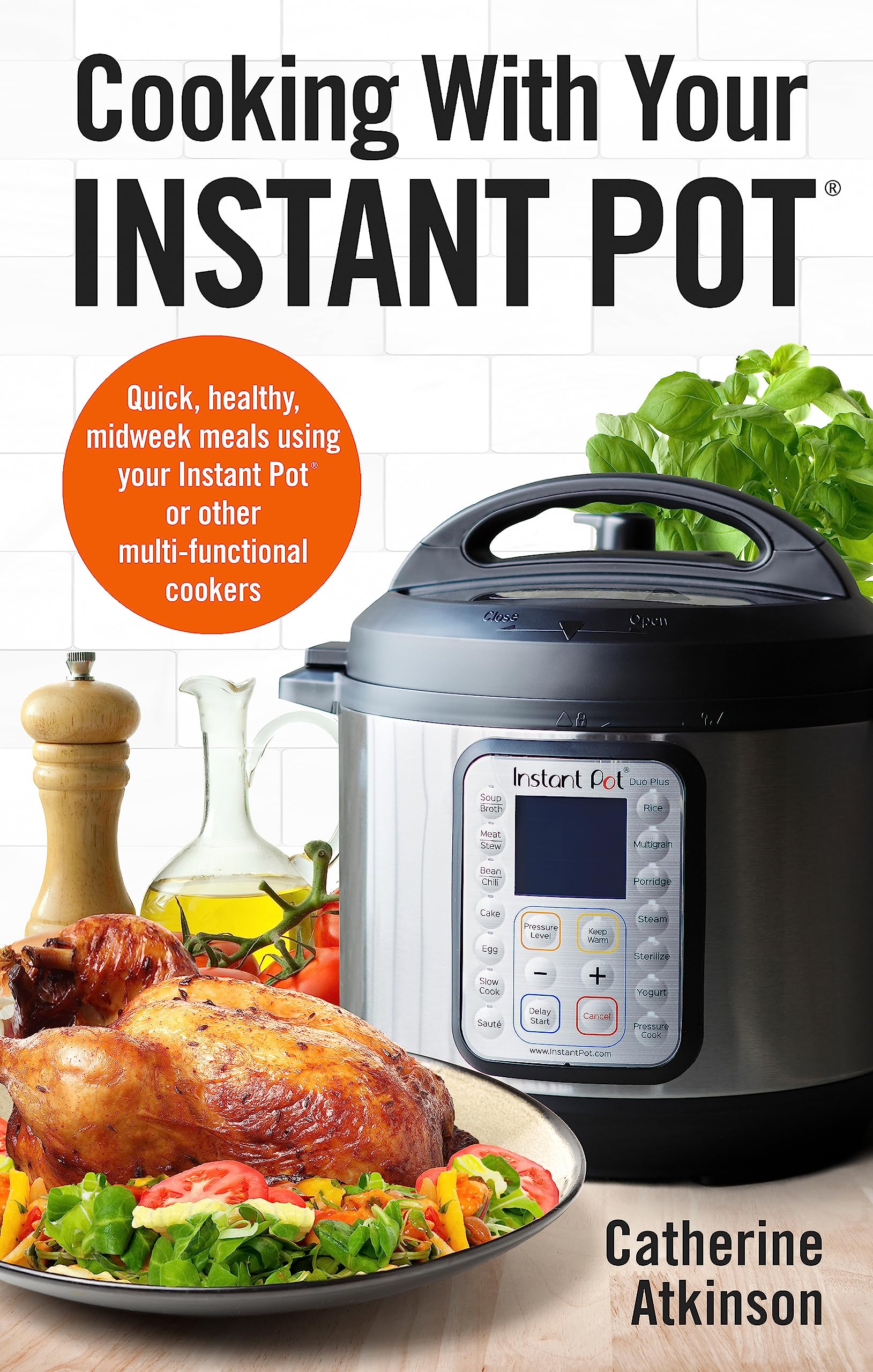 Instant Pot Cookbook: Quick & Healthy Weeknight Meals for Multi-Cookers - Easy Recipes for Electric Pressure Cookers (Perfect for Busy Families & Meal Prep)