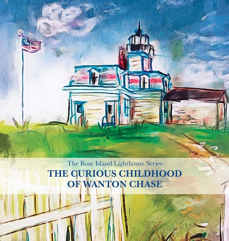 The Curious Childhood of Wanton Chase: Rose Island Lighthouse Series - Historical Fiction Book for Teens & Adults - Perfect for Book Clubs, Gifts & Coastal Reading
