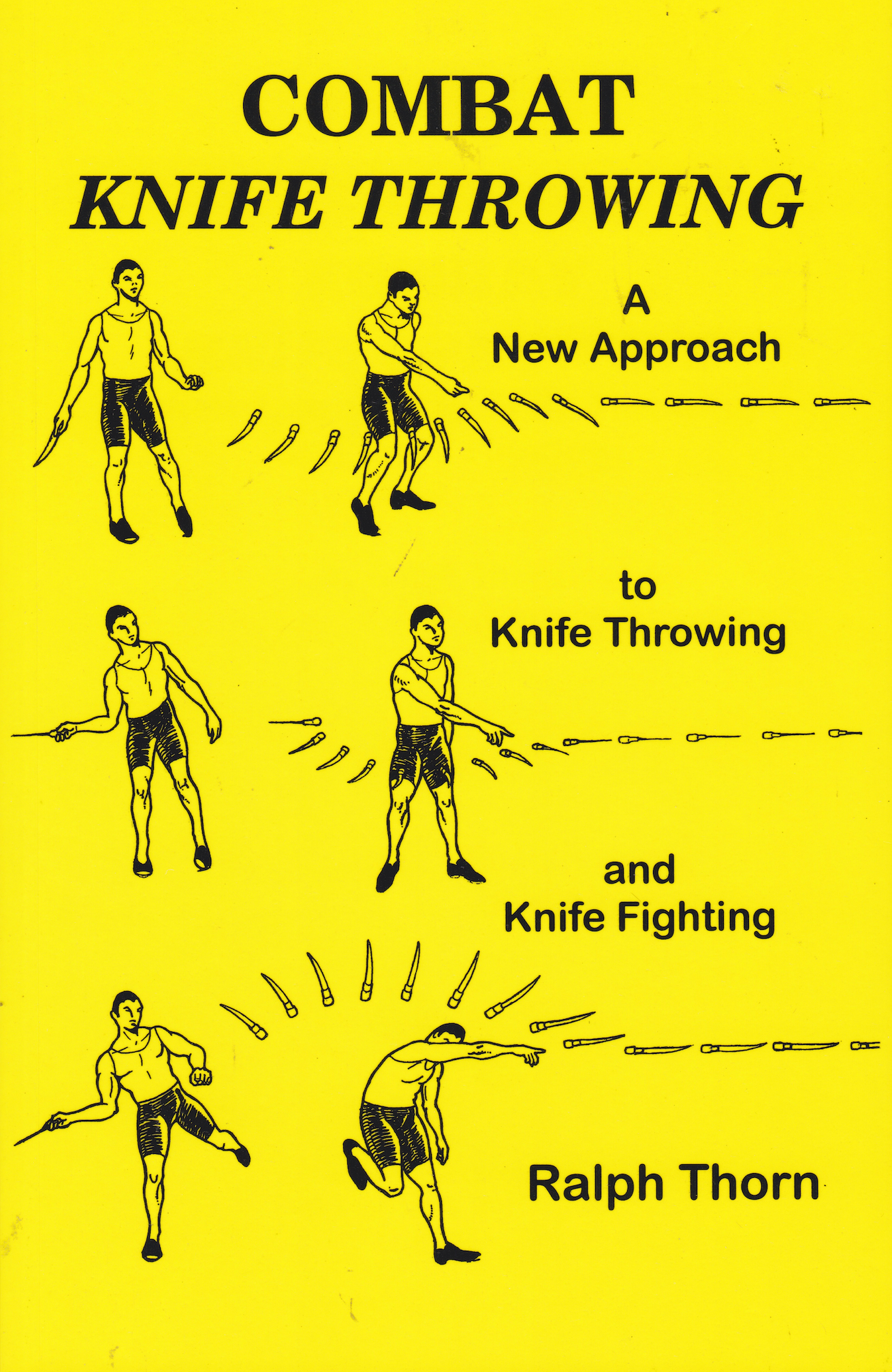 Combat Knife Throwing: Master Knife Throwing & Fighting Techniques by Ralph Thorn - Perfect for Self-Defense, Survival Training & Outdoor Adventures