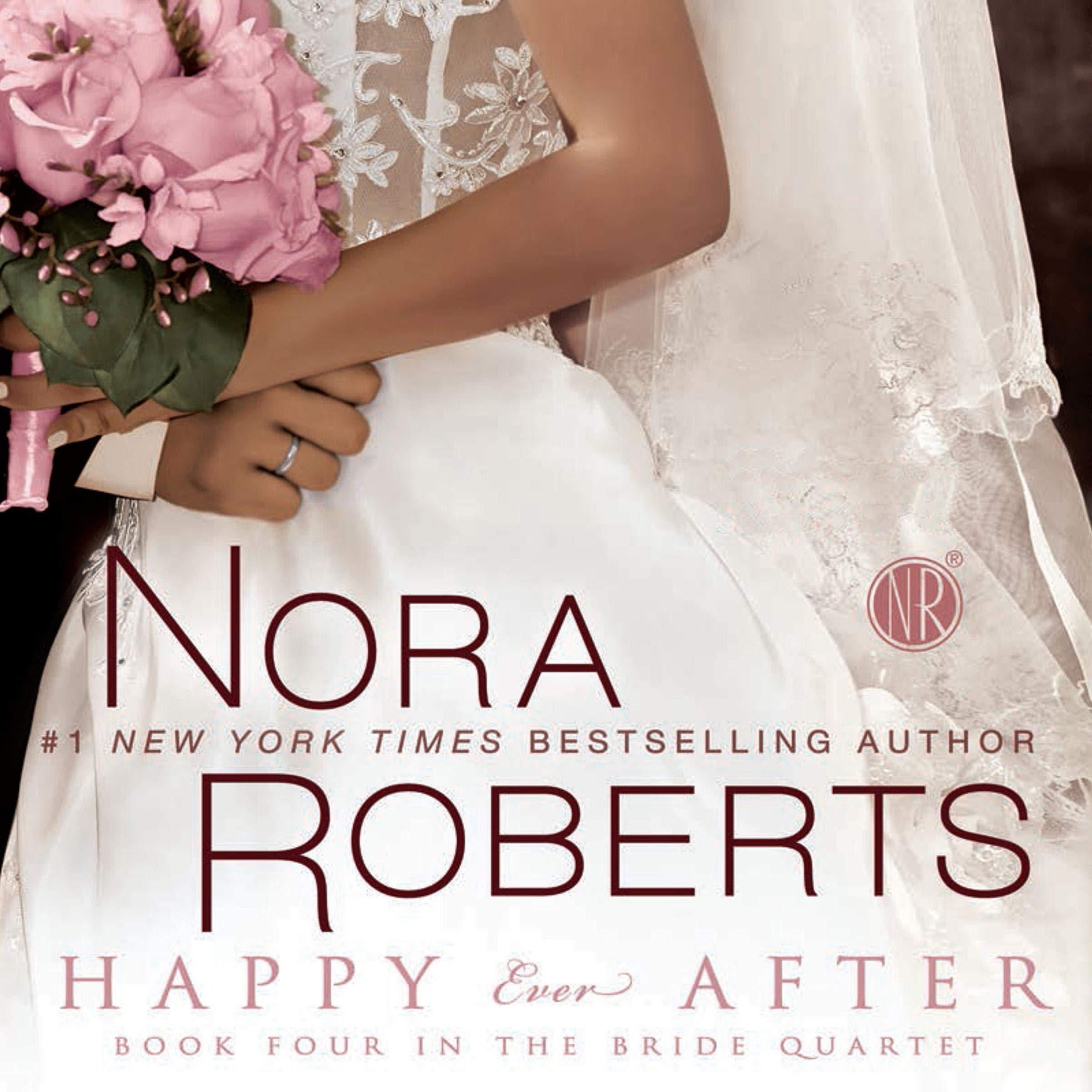 Happy Ever After: The Bride Quartet, Book 4 - Romantic Wedding Fiction Novel | Perfect for Bridal Showers, Book Clubs & Nora Roberts Fans