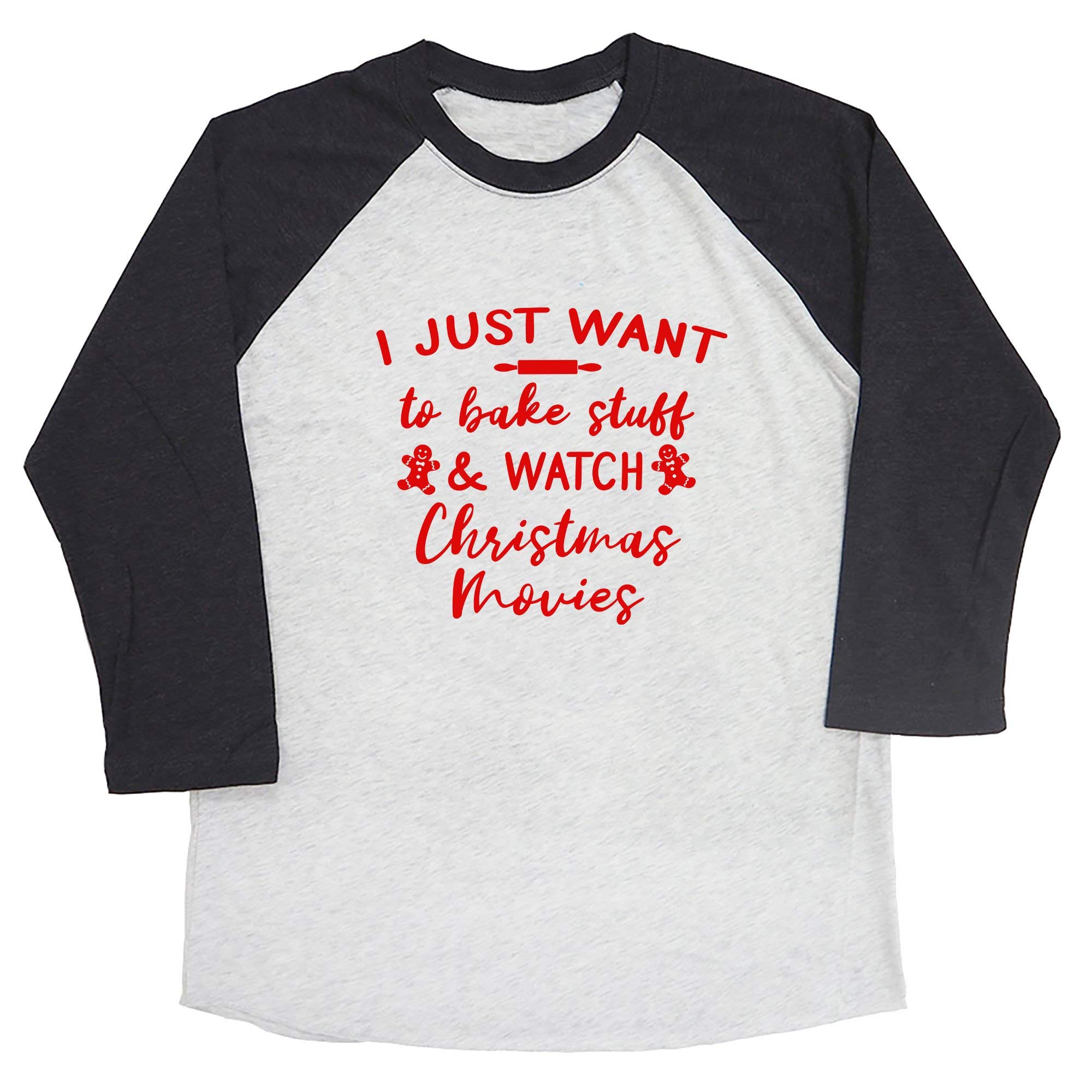 I Just Want to Bake Stuff & Watch Christmas Movies Raglan Tee - Charcoal Black Long Sleeve Shirt for Baking, Holiday Relaxation & Cozy Winter Days