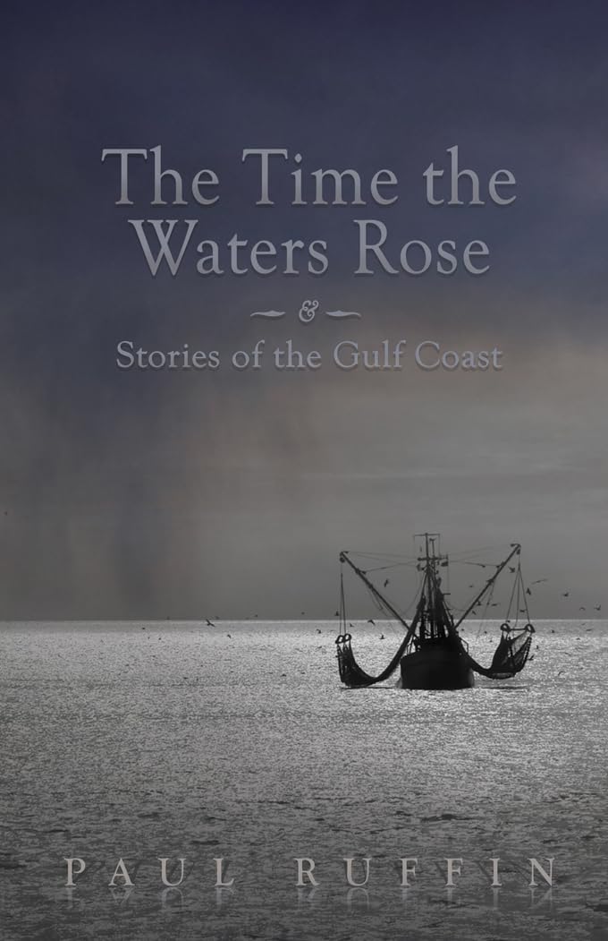 The Time the Waters Rose: Stories of the Gulf Coast - Coastal Disaster Survival & Resilience Tales for Hurricane Preparedness & Climate Change Awareness