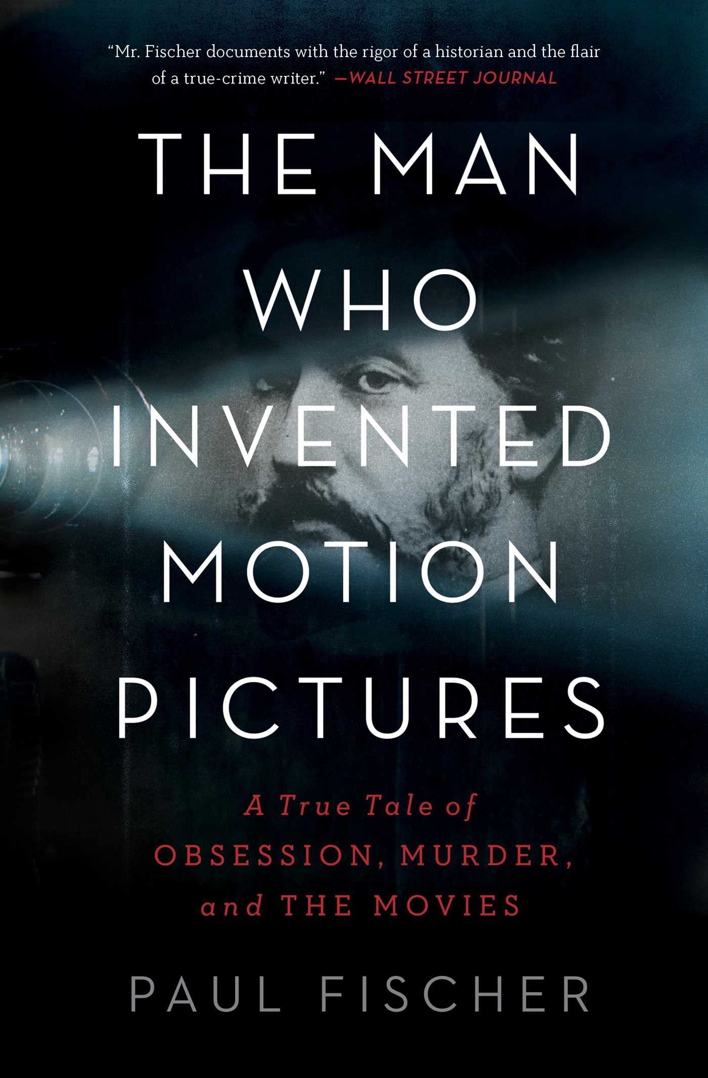The Man Who Invented Motion Pictures: True Story of Obsession, Murder & Early Cinema History - Perfect for Film Buffs & History Enthusiasts