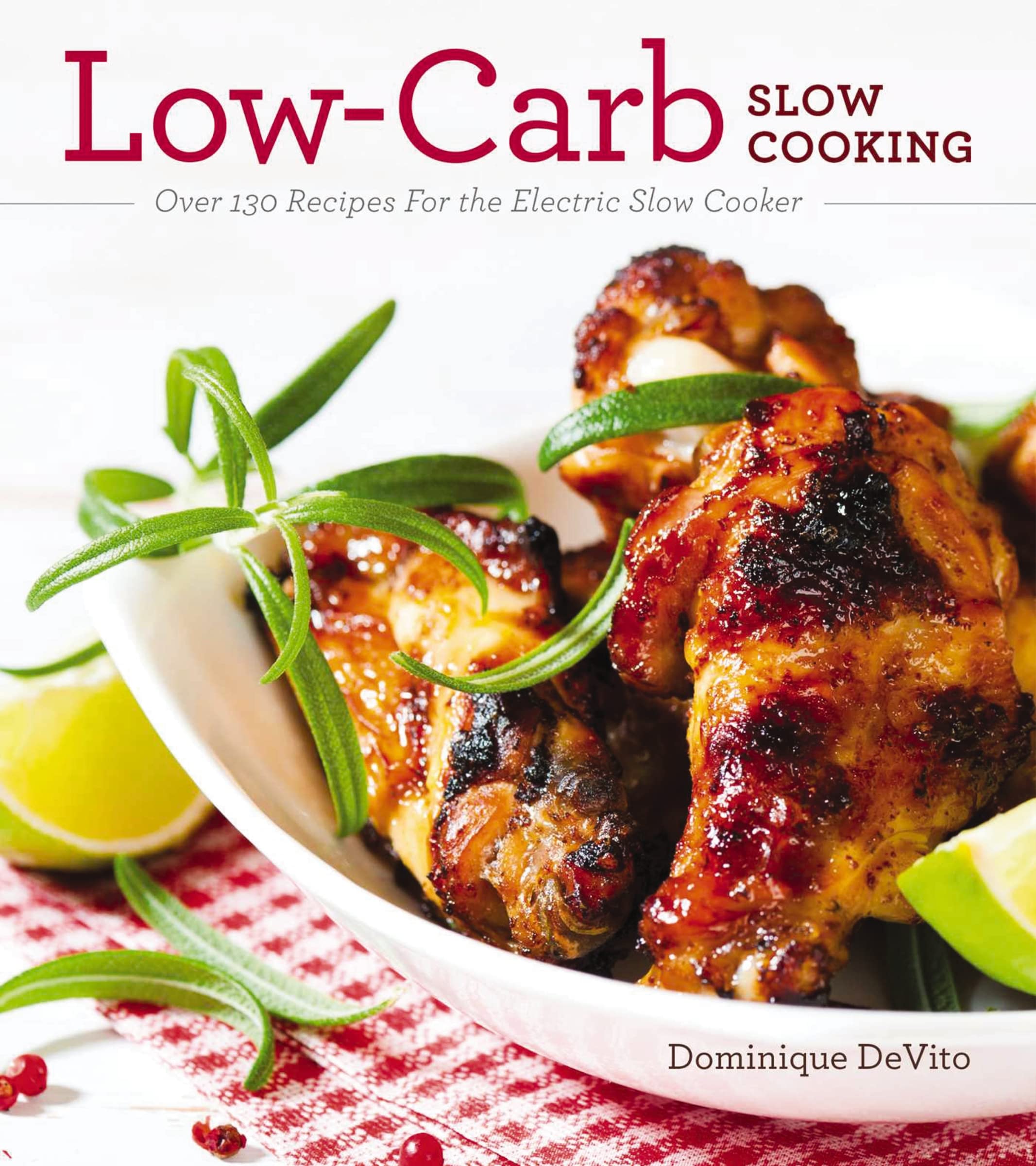 Low-Carb Slow Cooker Recipes: 150+ Easy & Healthy Meals for Your Electric Slow Cooker - Perfect for Keto Diet, Weight Loss & Busy Weeknight Dinners