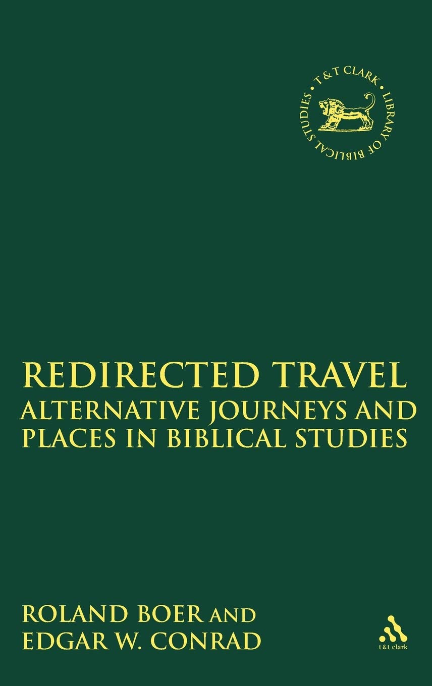 Redirected Travel: Alternative Journeys and Places in Biblical Studies - The Library of Hebrew Bible/Old Testament Studies (Book 382) | Academic Research, Theology Studies & Biblical Scholarship Resources