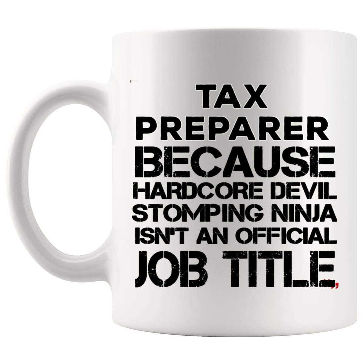 Tax Preparer Coffee Mug - Funny CPA & Accountant Gift for Tax Season | IRS Business Preparation Present for Accounting Professionals | Perfect for Office Use, Gifts & Tax Season Humor