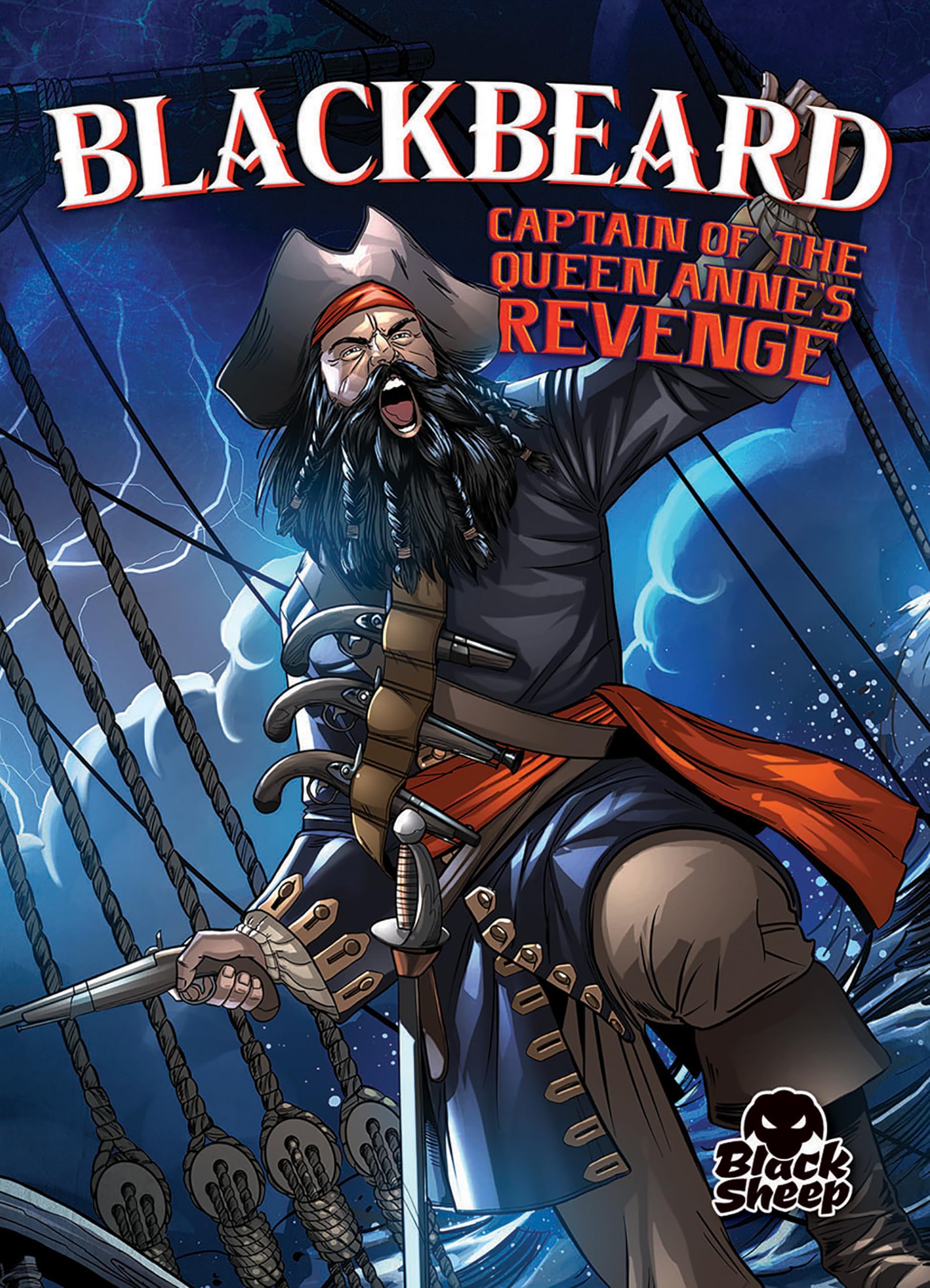 Blackbeard: Captain of the Queen Anne's Revenge - Historical Pirate Biography Book | Perfect for History Buffs & Pirate Story Lovers | Great for Classroom Learning & Gift Giving