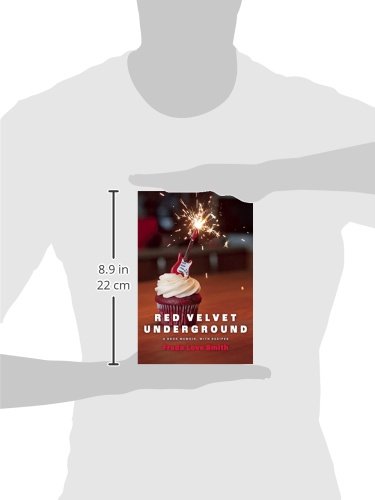 Red Velvet Underground: A Rock Memoir with Recipes - Music Lovers' Cookbook for Parties & Gifts