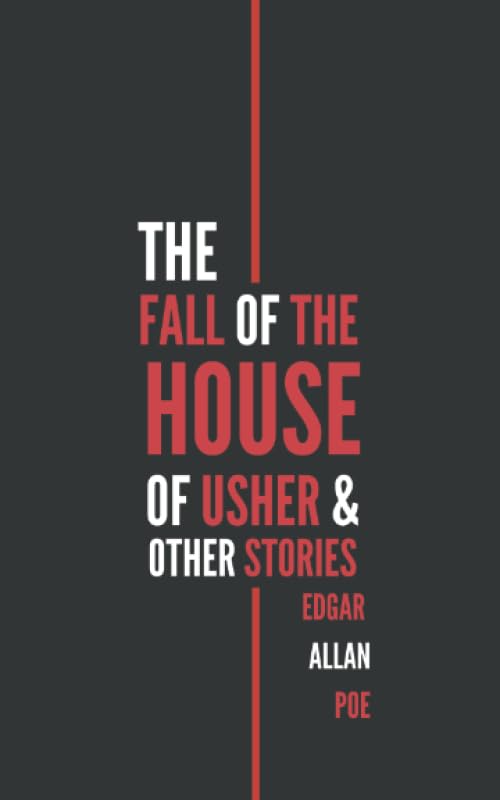 The Fall of the House of Usher and Other Gothic Horror Stories by Edgar Allan Poe - Classic Literature Collection for Book Lovers & Halloween Reading